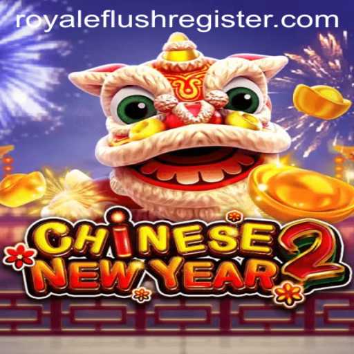 CHINESENEWYEAR2: A Festive Journey with a Royale Flush Twist