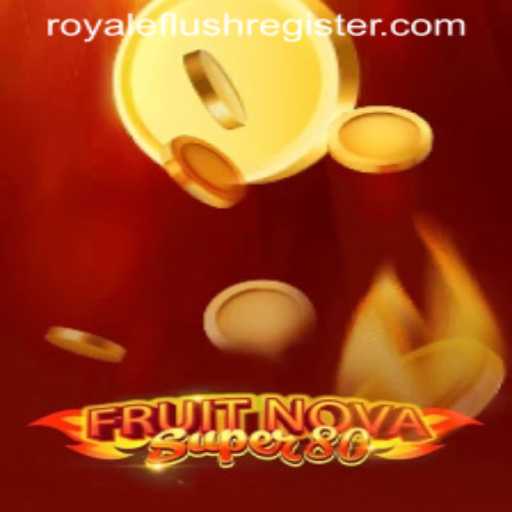 Unpacking the Exciting World of FruitNovaSuper80 and the Thrill of the Royal Flush