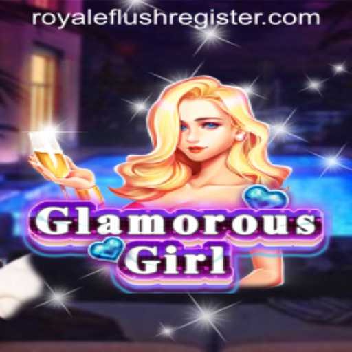 Discovering GlamorousGirl: The Royaleflush Adventure